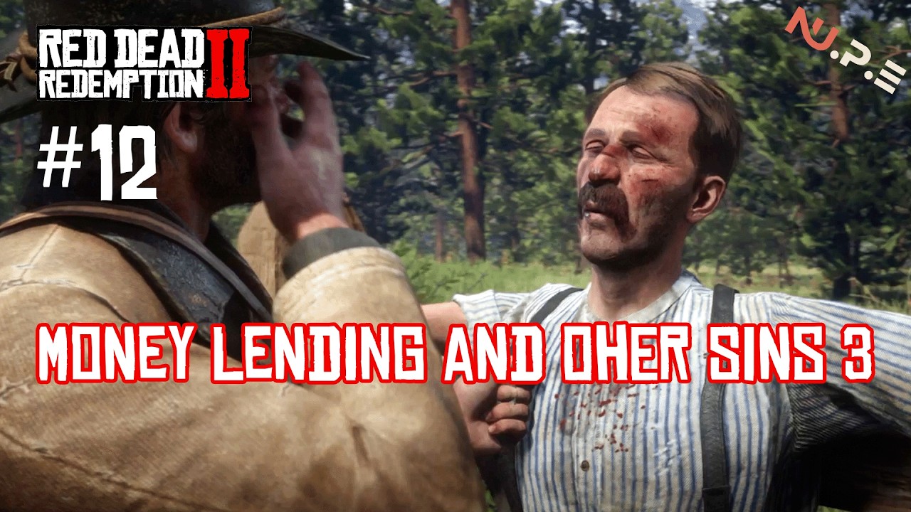 RDR2 -  Money Lending and Oher Sins 3 / Gameplay EP.12