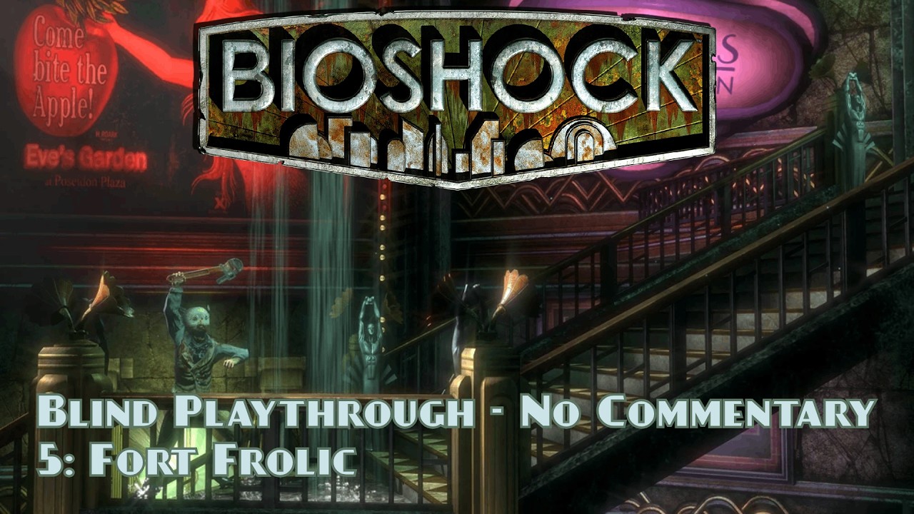 Bioshock Remastered | 5: Fort Frolic (Blind Playthrough - No Commentary)