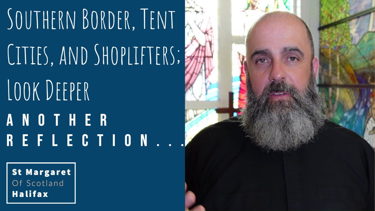 Southern Border, Tent Cities, and Shoplifters; Look Deeper