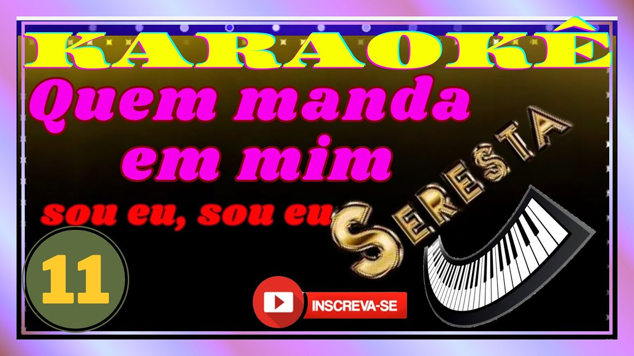 KARAOKÊ QUEM MANDA EM MIM.  Sucesso de Zaynara em ritmo de seresta