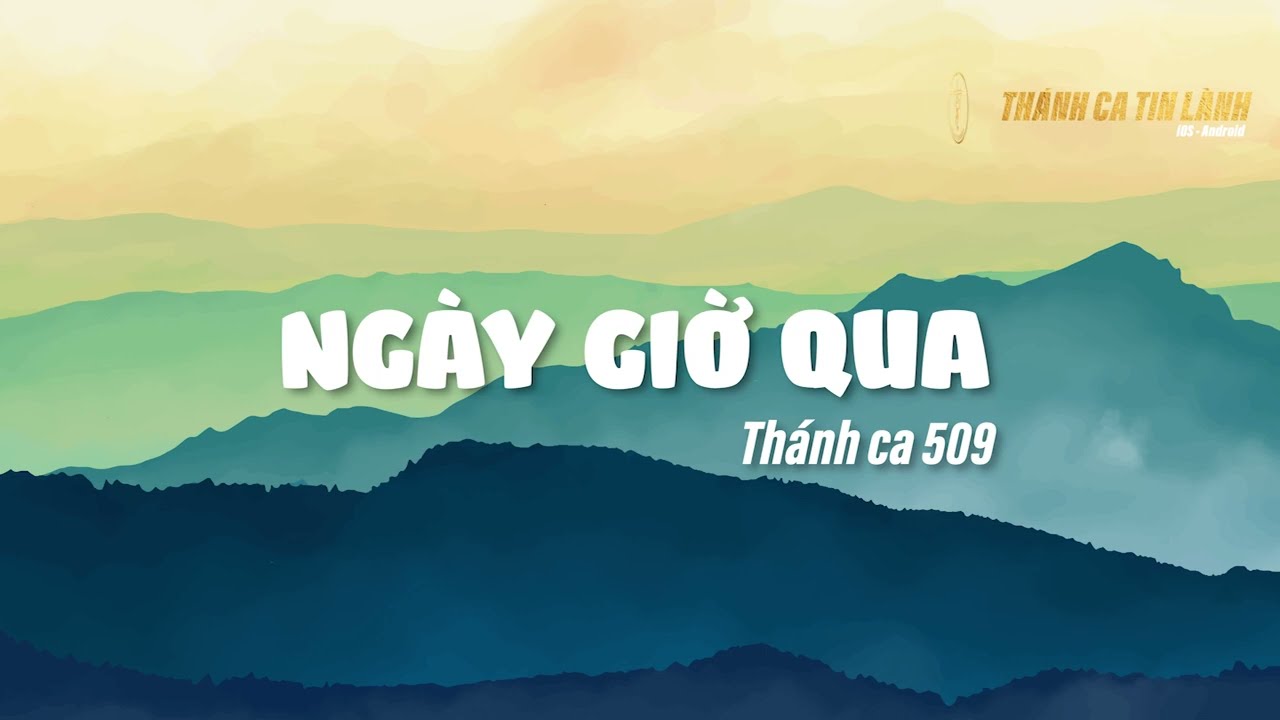 THÁNH CA 509 | NGÀY GIỜ QUA | KARAOKE THÁNH CA TIN LÀNH