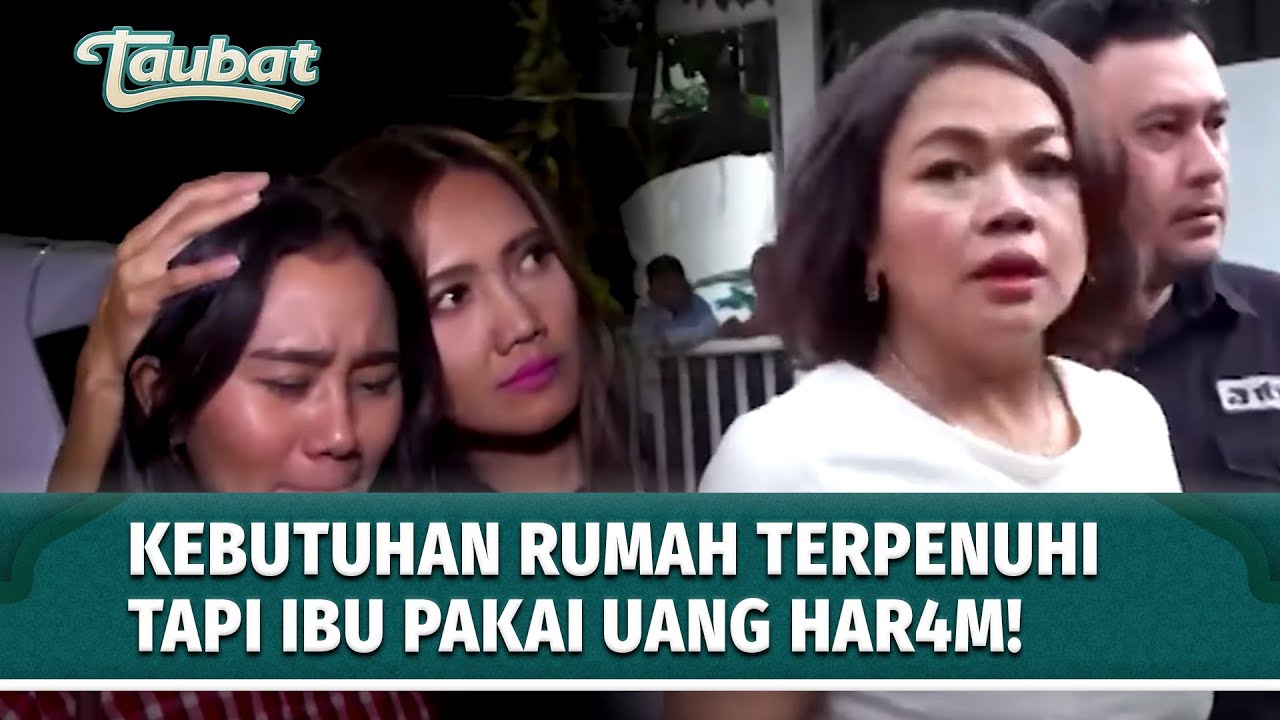 Nggak Tenang Kalau Hidup Begini, Anak Mau Hentikan Pekerjaan H4r4m Ibunya | TAUBAT Eps 7 (FULL)