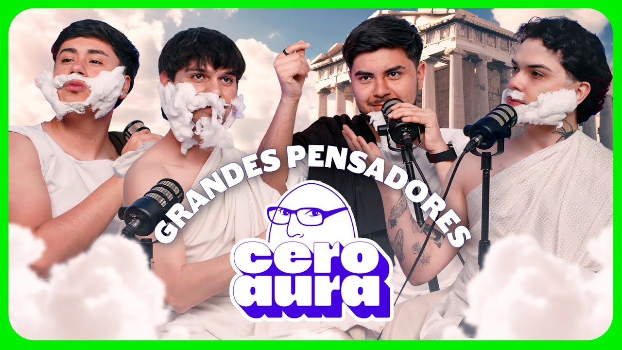 GRANDES PENSADORES | CERO AURA: Capitulo Cinco