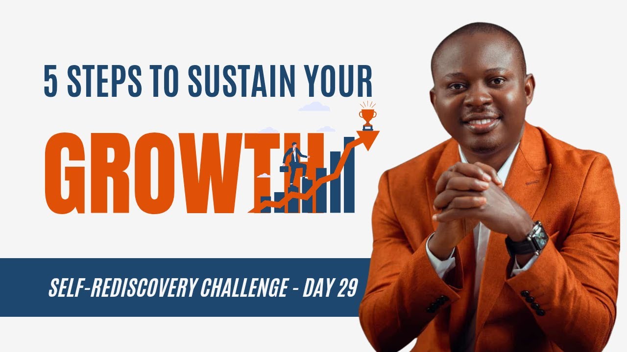 5 Steps to Sustain Your Growth: Self-Rediscovery Challenge Day 29