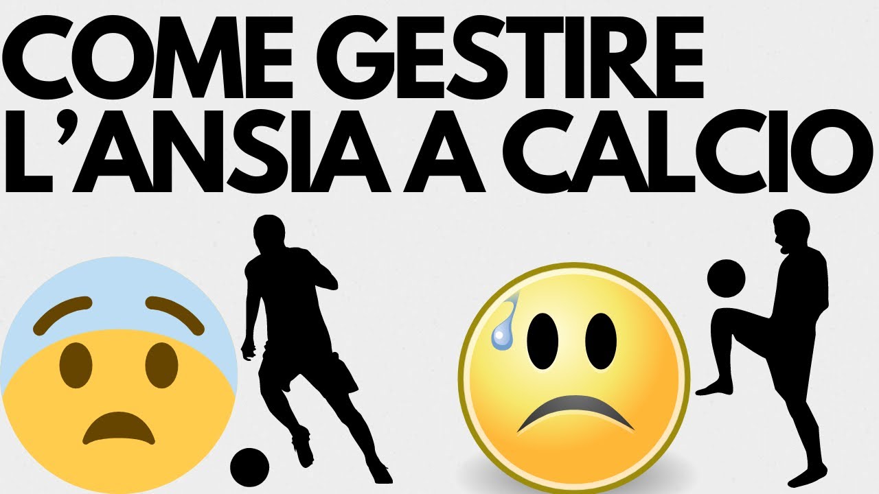 COME GESTIRE L’ ANSIA A CALCIO