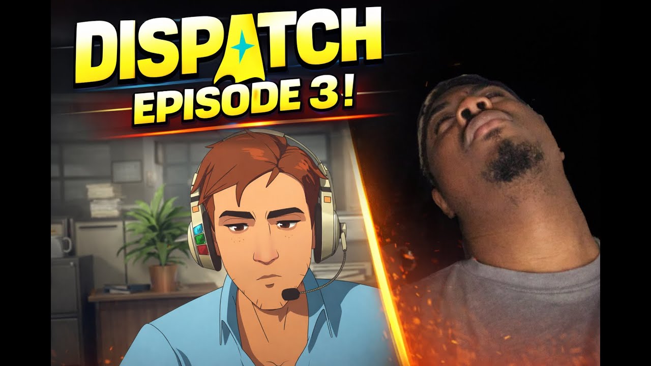 DISPATCH Episode 3 – This Job Is Draining Me 😩