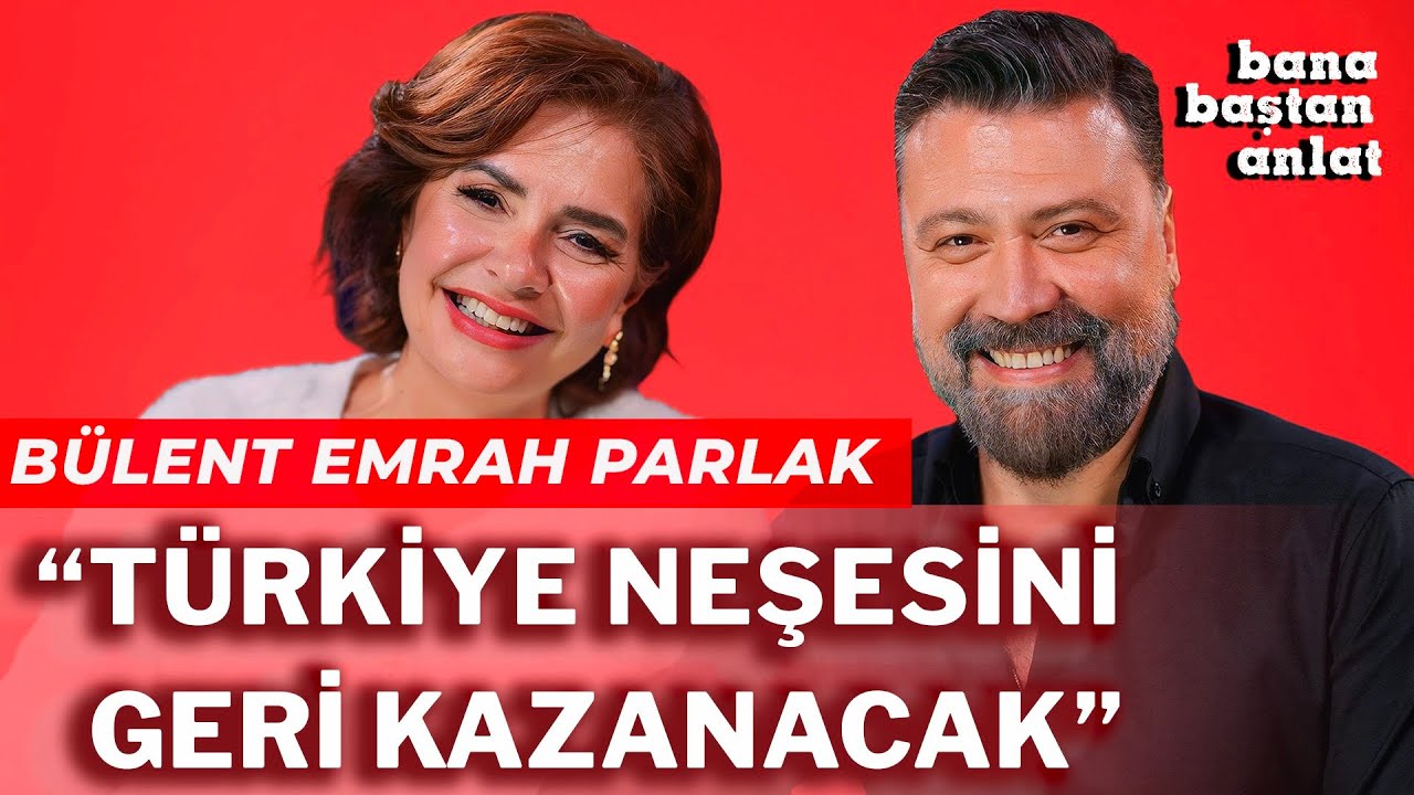 BÜLENT EMRAH PARLAK | BANA BAŞTAN ANLAT