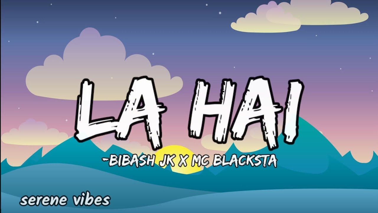 La hai- Bibash Jk X Mc Blacksta || lyrics |@BibashJk. |@blacksta70