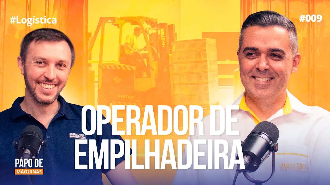 Operador de Empilhadeiras - Podcast Papo de Máquinas #009 #logistica