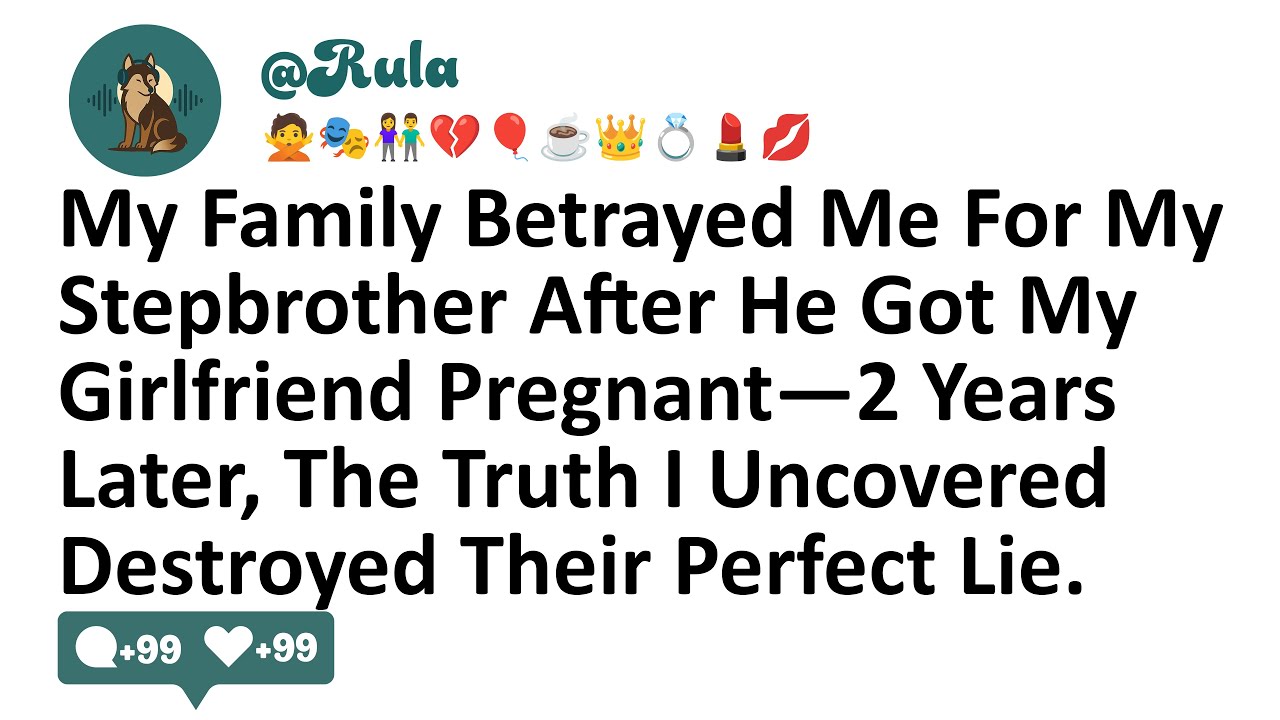My Family Betrayed Me For My Stepbrother After He Got My Girlfriend Pregnant&mdash;2 Years Later, The...