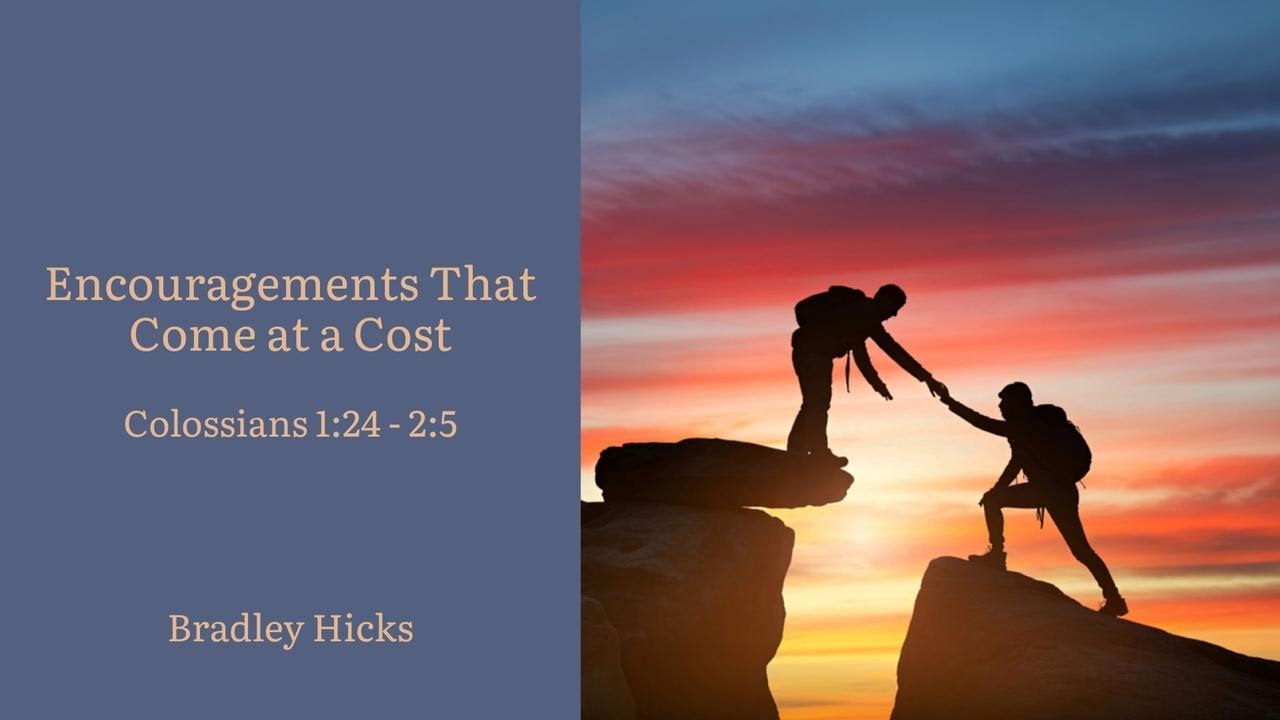 Bradley Hicks - Encouragements That Come at a Cost