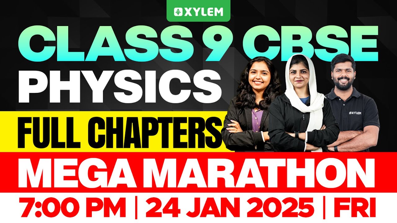 Class 9 CBSE Physics | Full Chapters / Mega Marathon | Xylem Class 9 CBSE
