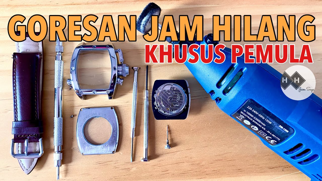 Cara Menghilangkan Baret Dan Goresan Pada Jam Tangan - Full Tutorial Sampai Lepas Mesin