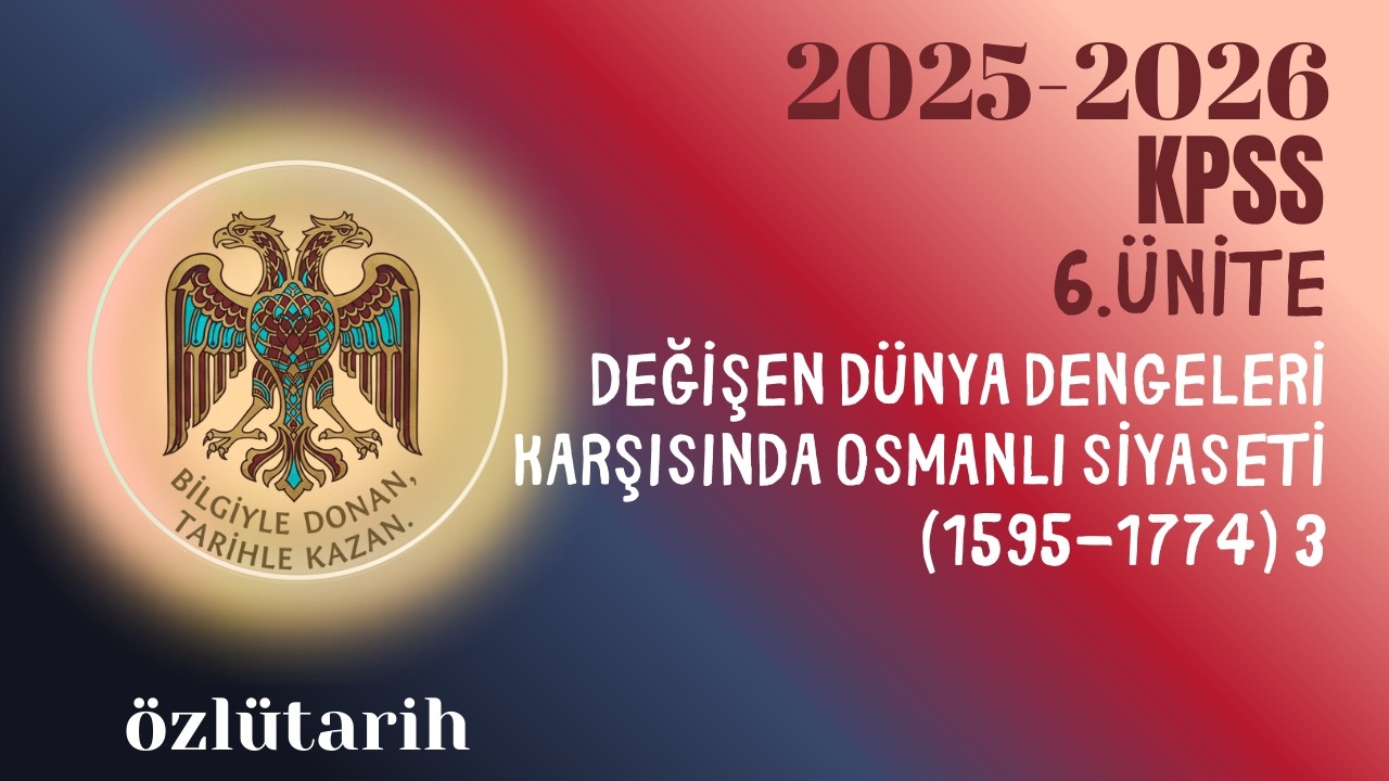 20) Değişen Dünya Dengeleri Karşısında Osmanlı Siyaseti 3