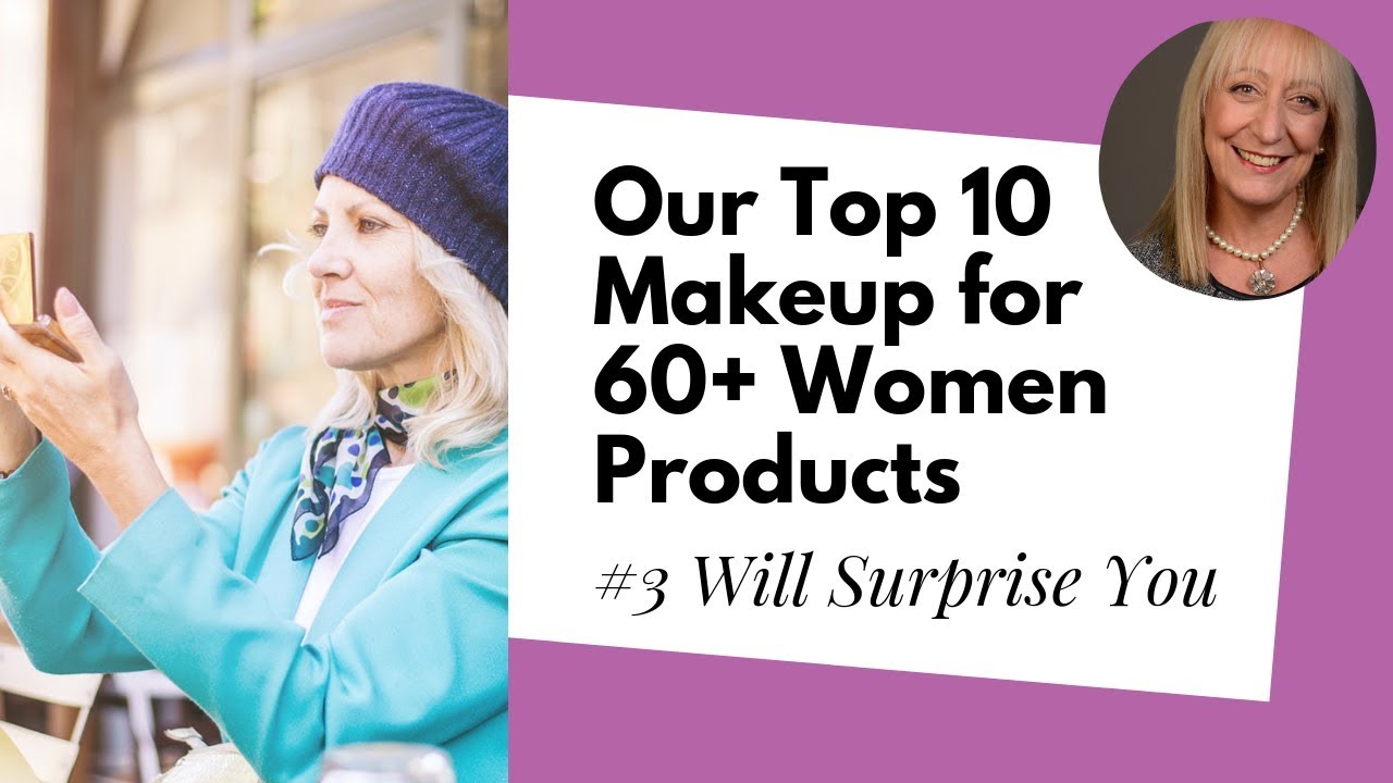 Margaret and Ariane's Top 10 Makeup for Older Women Products