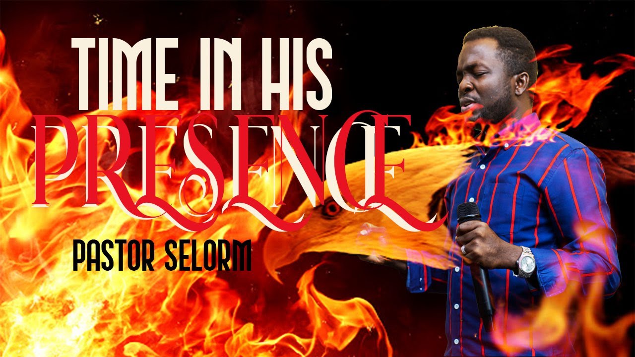 Time in His Presence! Deep Meditation (song of angels) - Ps Selorm 