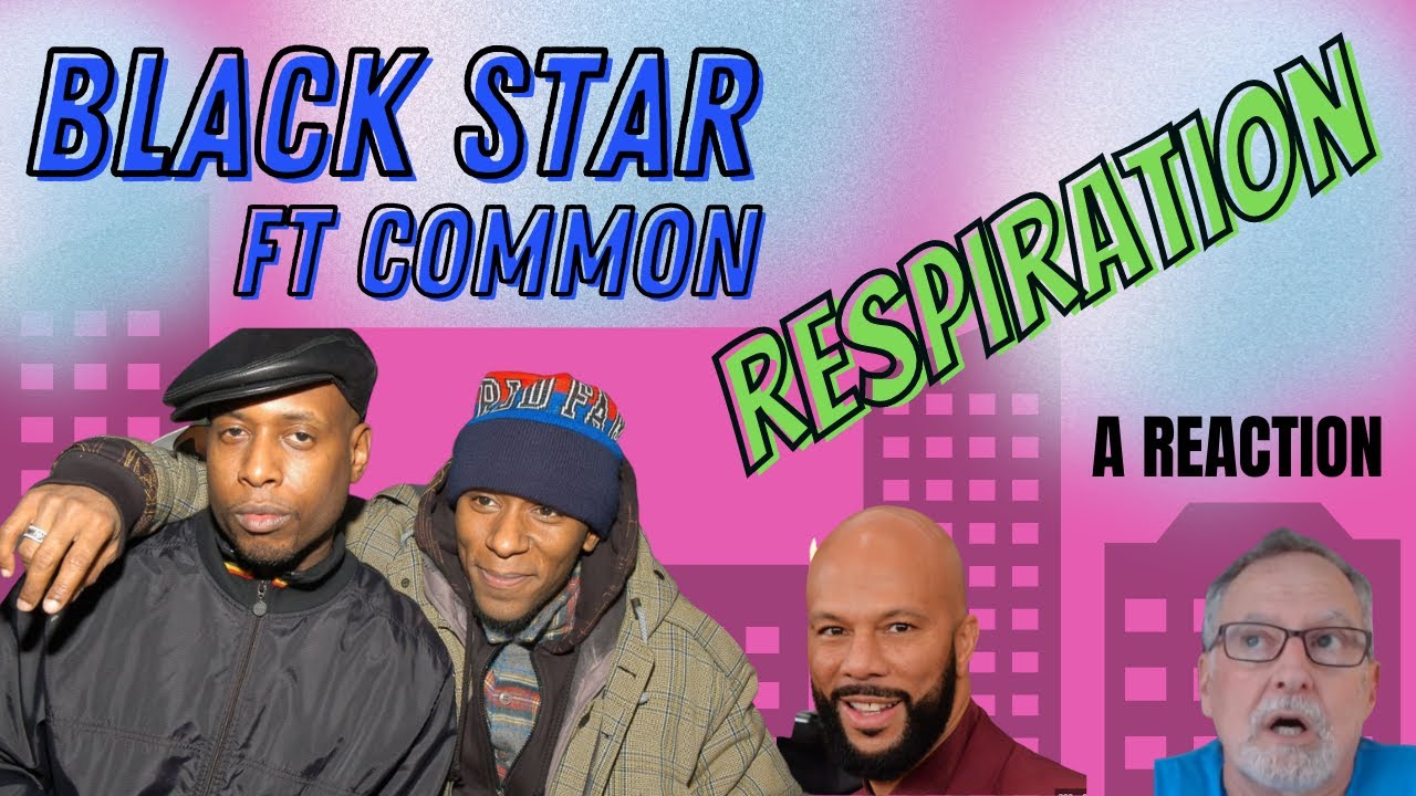 Black Star ft Common  -  Respiration  -  A Reaction