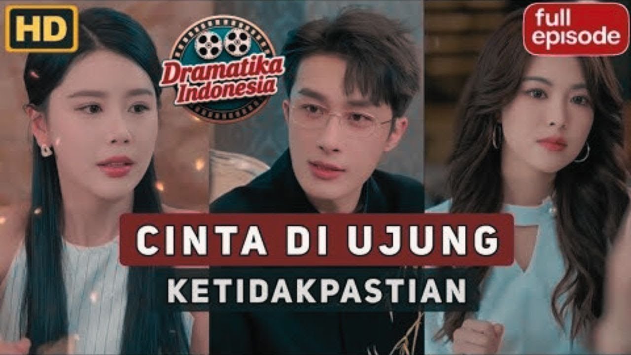 Ketika Cinta Berlabuh di Ujung Ketidakpastian | Drama China Romantis Subtitle Indonesia Full HD
