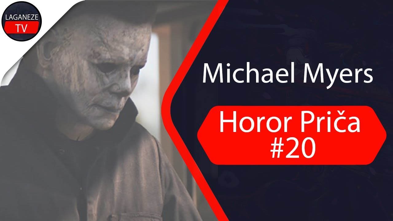 Horor Prica #20 - Michael Myers / Naracija