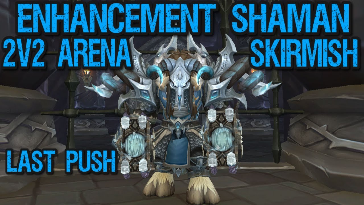Saying Goodbye to weak Enhancement Shaman 9.1.5 (2v2 skirmishes)