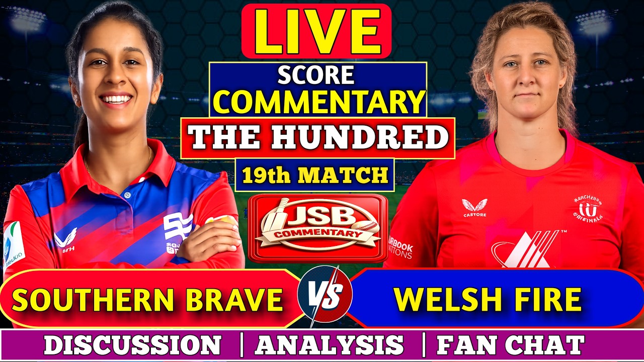 Welsh Fire Women vs Southern Brave Women LIVE | The Hundred 2026 | 19th Match | Score & Commentary