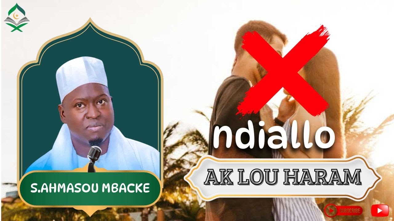 NDIAALO AK LOU HARAM NAKA LA MANA YAXÉ NIIT /serigne ahmadou mbacke