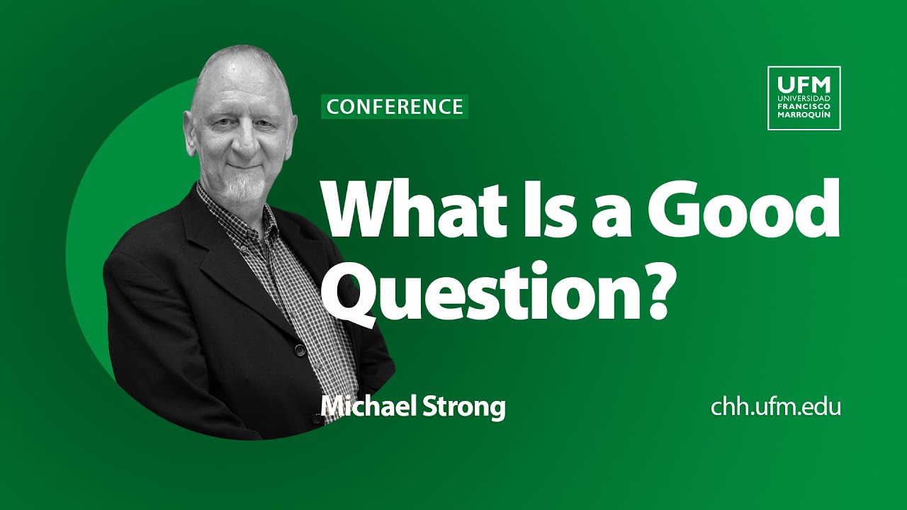 What Is a Good Question? | Michael Strong