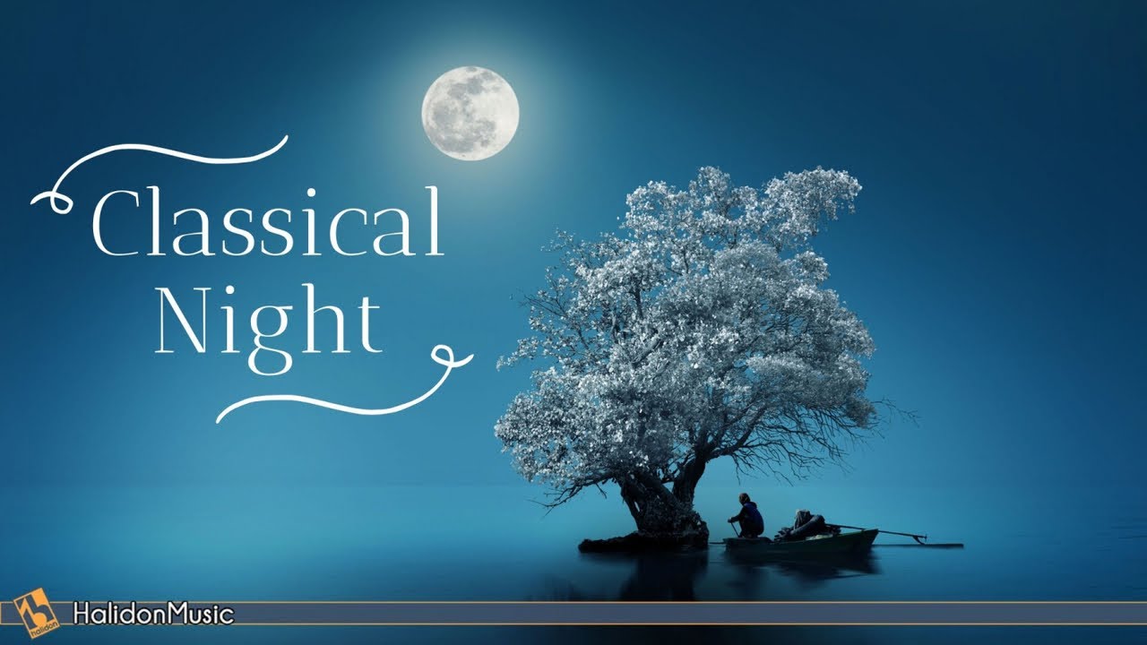 Classical Night - Calm Classical Music
