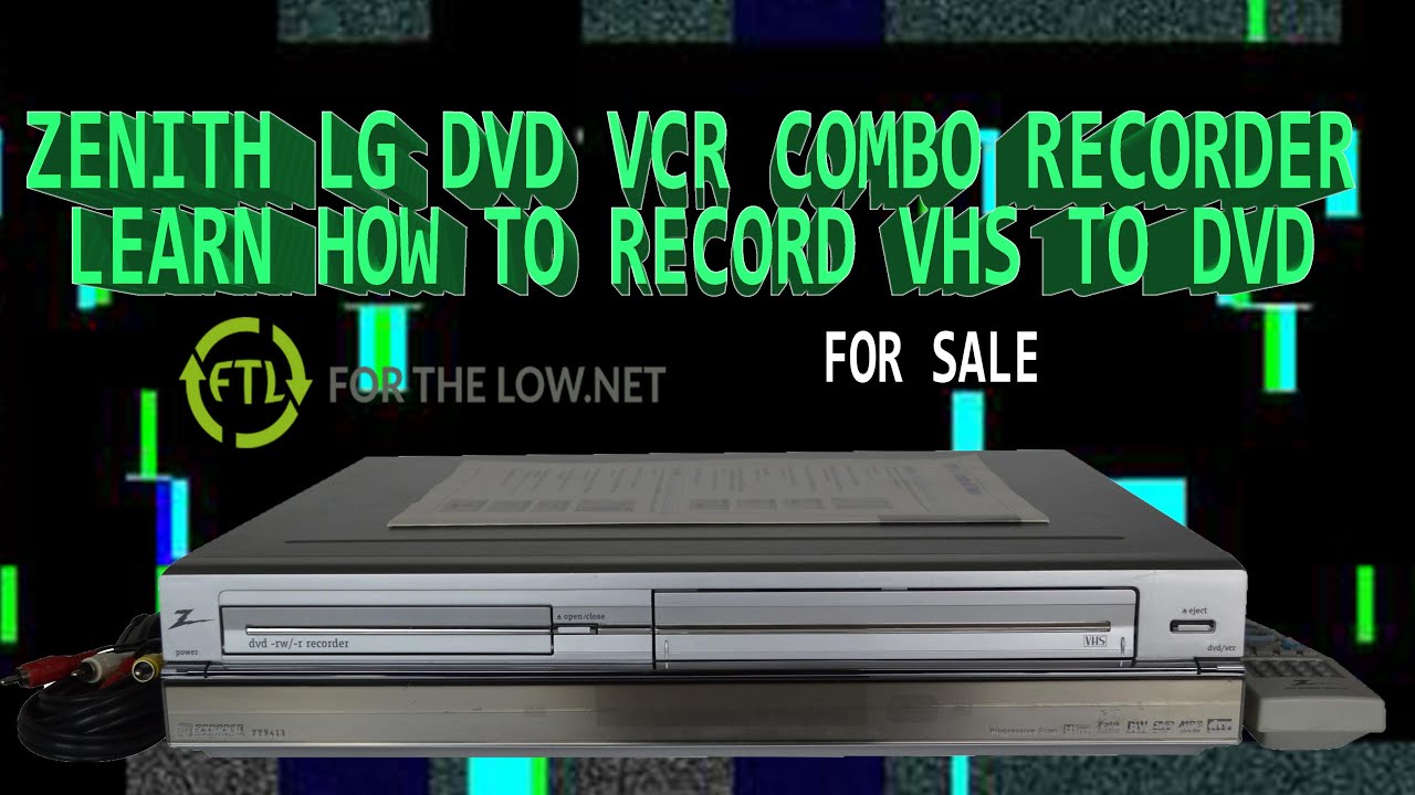 HOW TO RECORD VHS TO DVD WITH A ZENITH LG DVD VCR COMBO RECORDER XBR413 PRODUCT DEMO