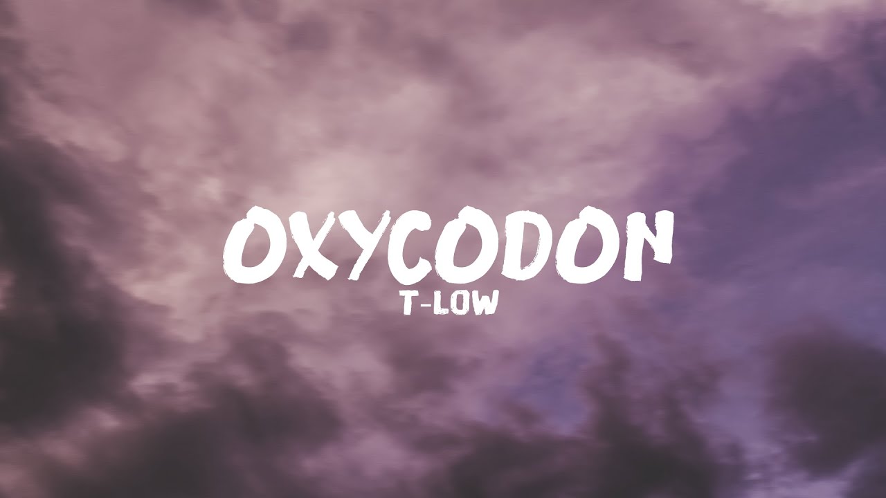 t-low - OXYCODON [Lyrics]