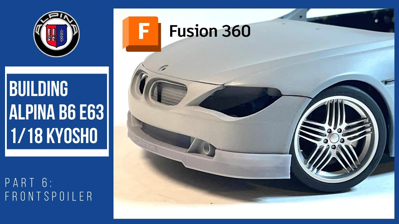 Part 6: Making Frontspoiler Lip in Fusion 360. Building Alpina B6 E63 based on 1/18 Kyosho