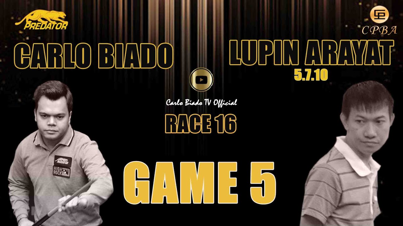 GAME 5 | Carlo Biado VS Lupin Arayat | 5.7.10 | Part 1/2
