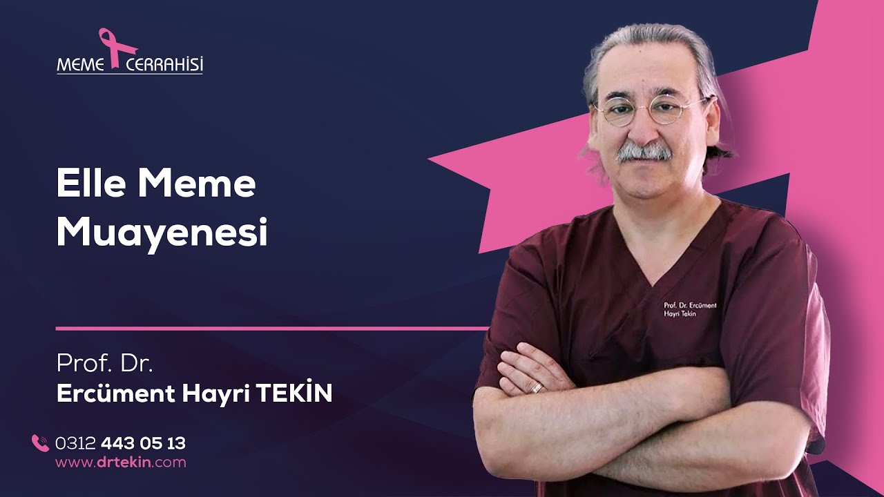 Prof.Dr. Ercüment TEKİN - Elle Meme Muayenesi