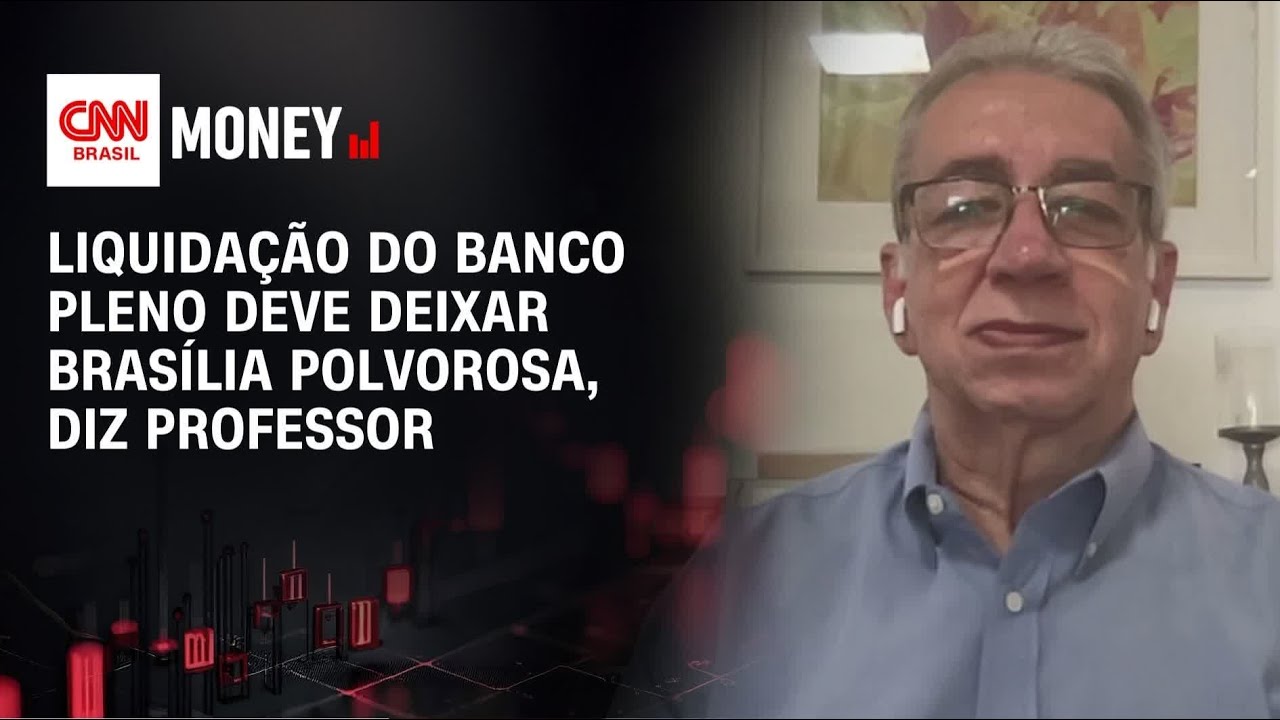 Liquidação do Banco Pleno deve deixar Brasília polvorosa, diz professor | MONEY NEWS