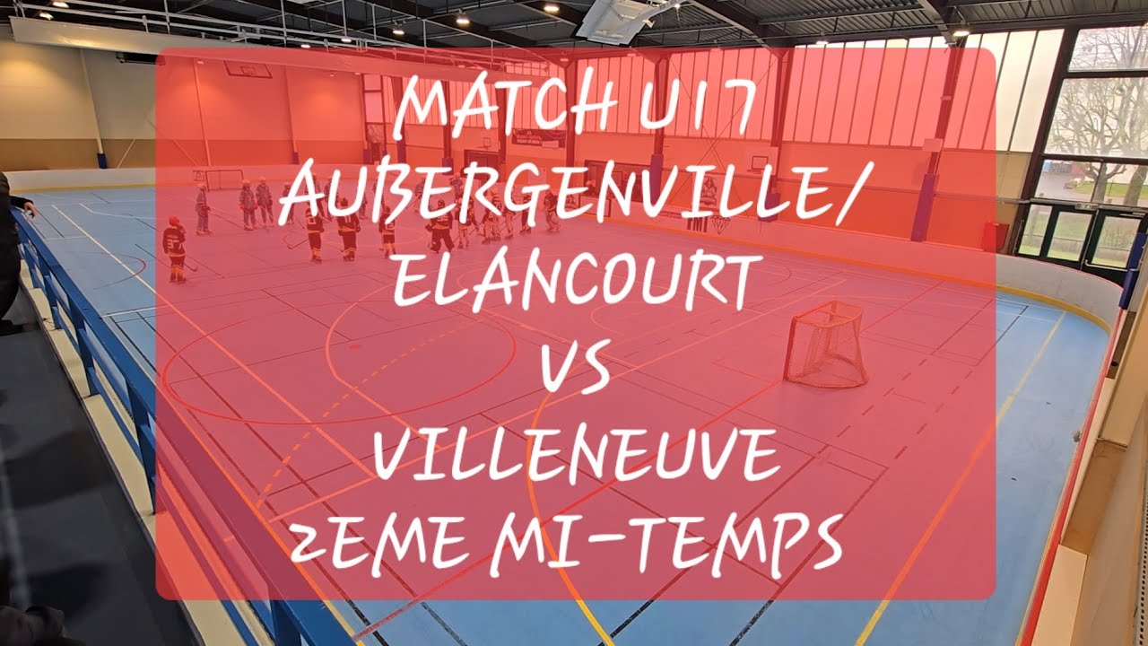 Match U17 - Aubergenville /Elancourt VS Villeneuve - 2eme mi-temps 