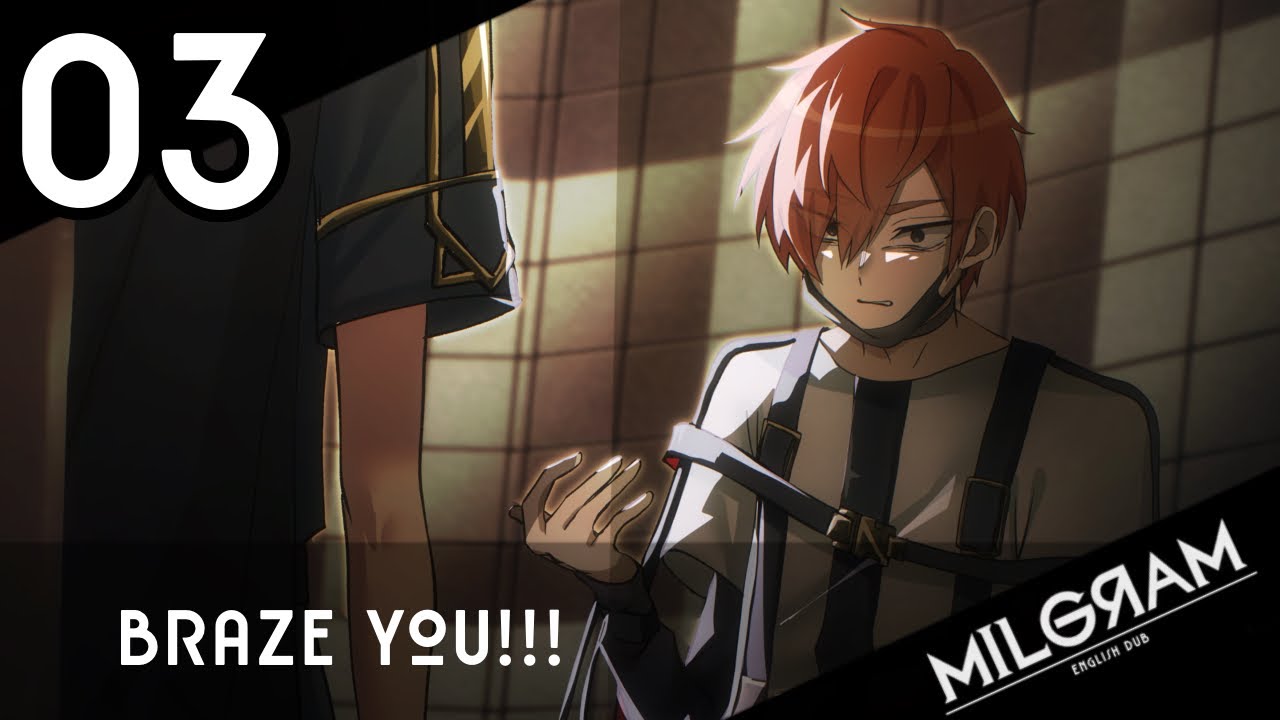 「03—BRAZE YOU!!!」 MILGRAM ENGLISH DUBBED