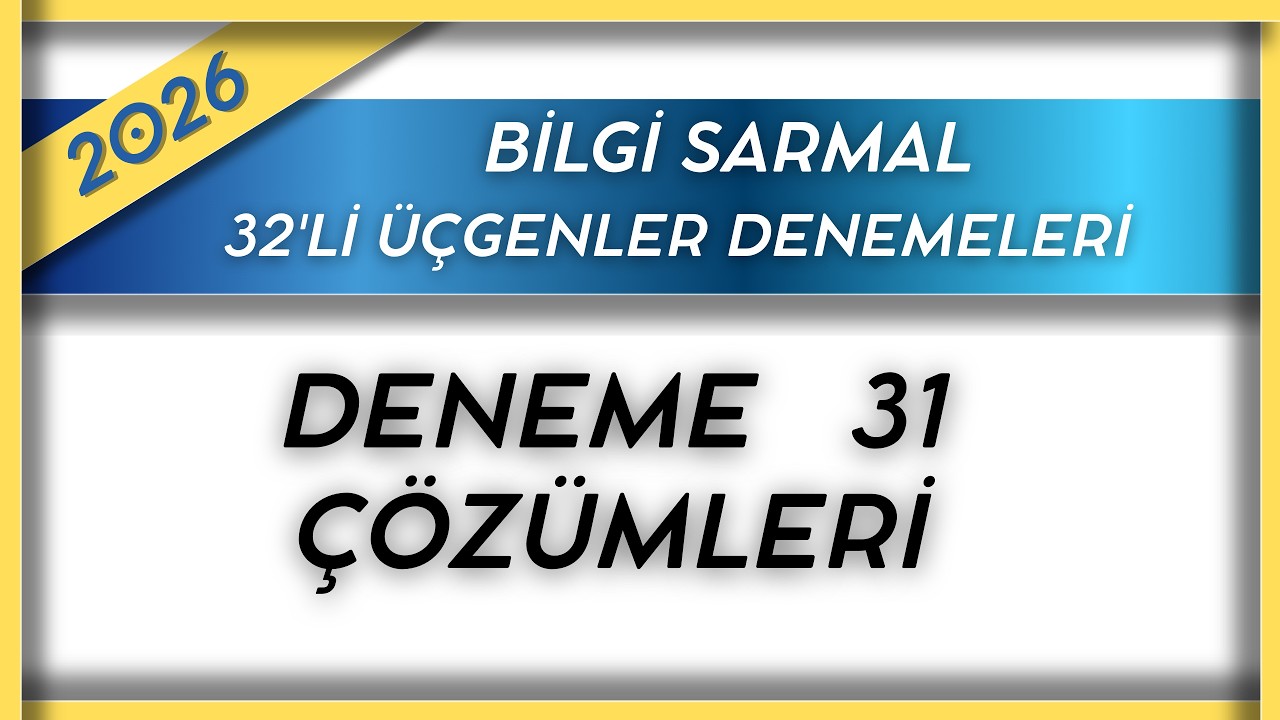 ÜÇGENLER DENEME 31 ÇÖZÜMLERİ ( BİLGİ SARMAL ÜÇGENLER DENEME ÇÖZÜMLERİ ) 2026