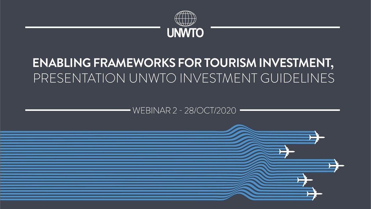 Enabling Frameworks for Tourism Investment, presentation UNWTO Investment Guidelines