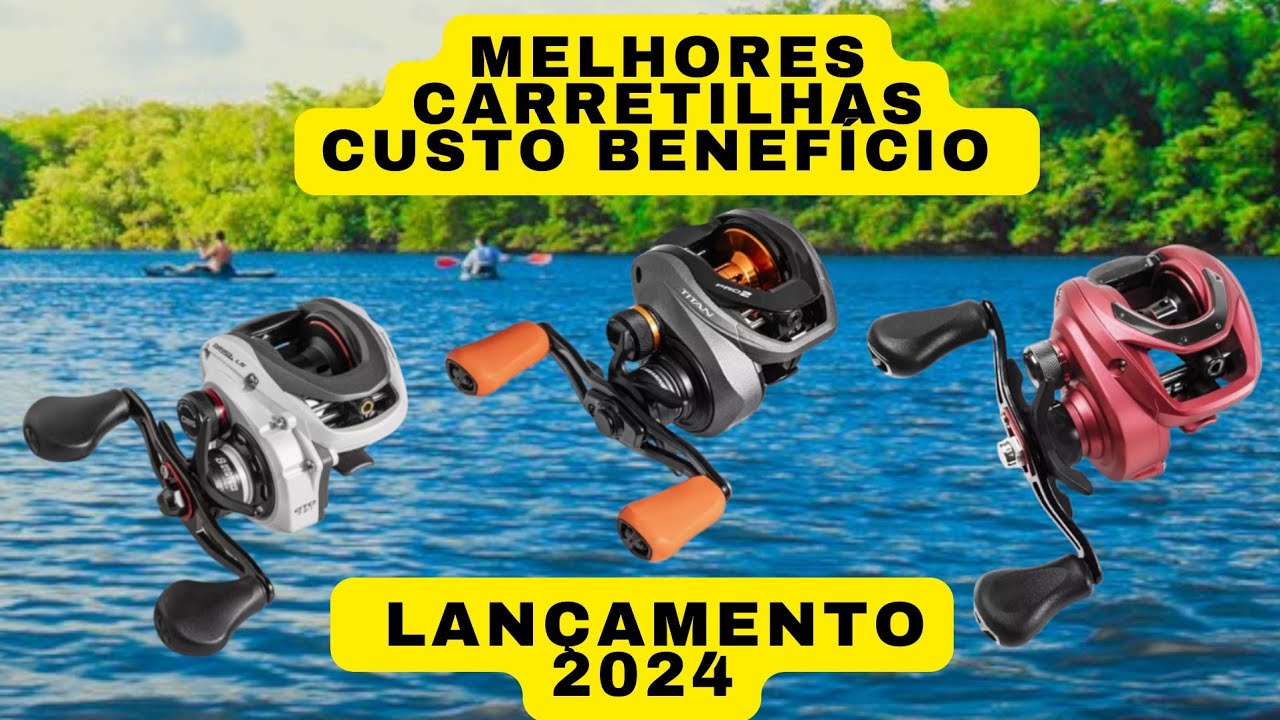 MELHORES CARRETILHA CUSTO BENEF&Iacute;CIO PARA 2024 LAN&Ccedil;AMENTOS #pescaria #tucunar&eacute; #carretilha