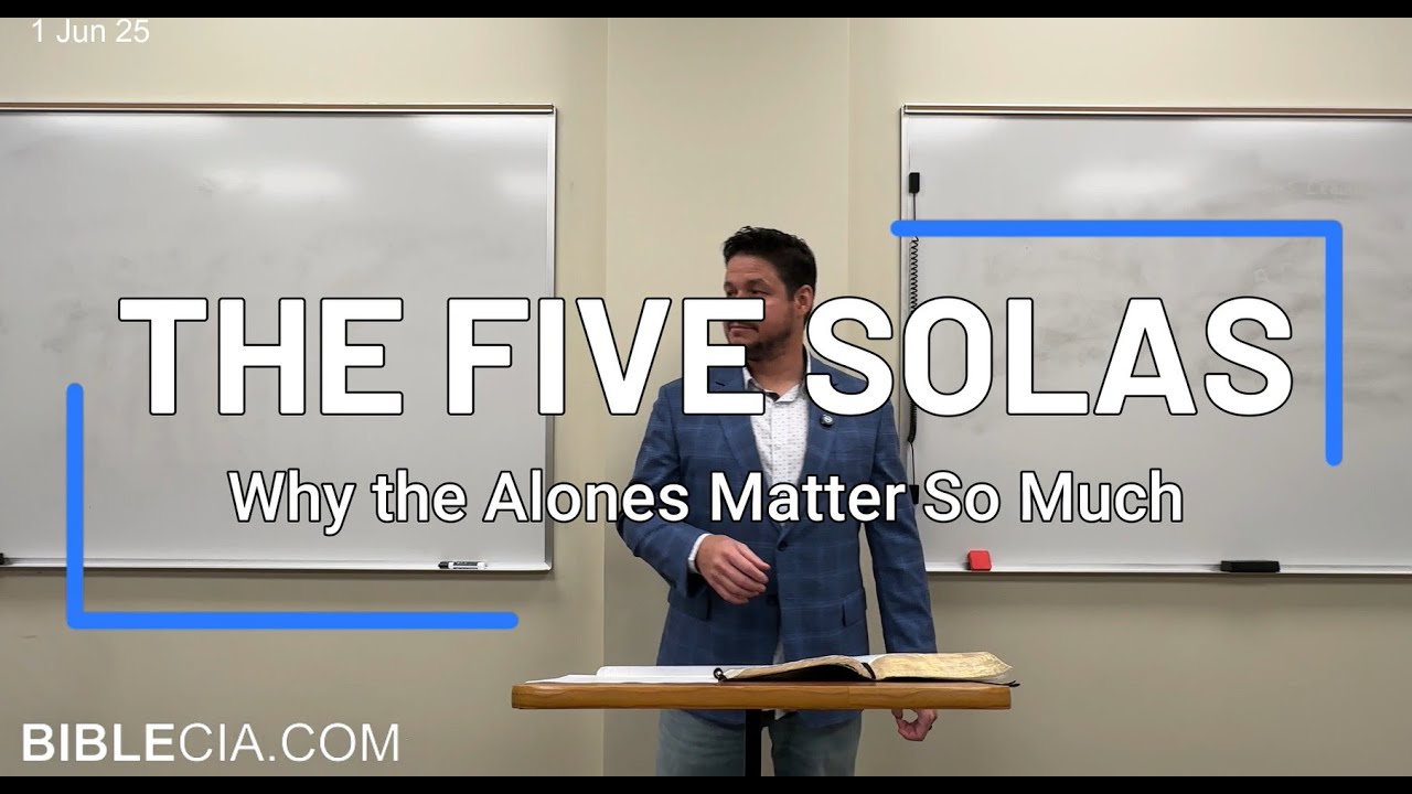 The Five Solas. Why the Alones Matter So Much
