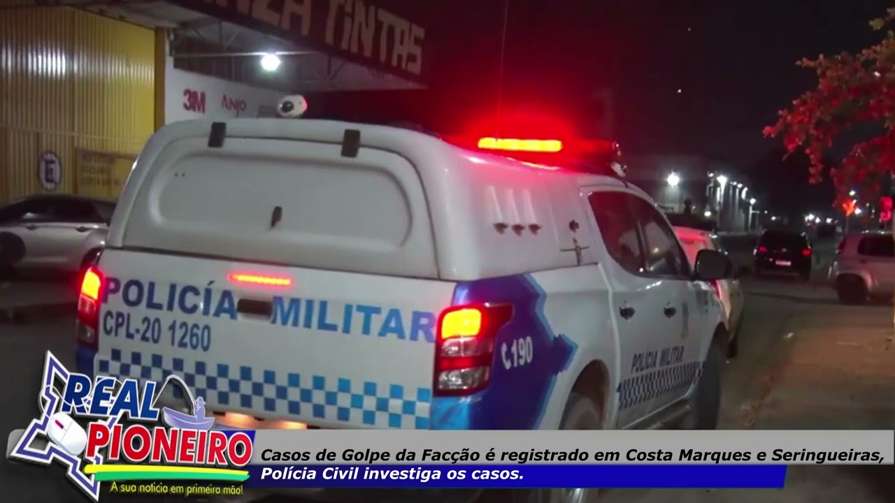Casos de Golpe da Facção é registrado em Costa Marques e Seringueiras Polícia Civil investiga o caso