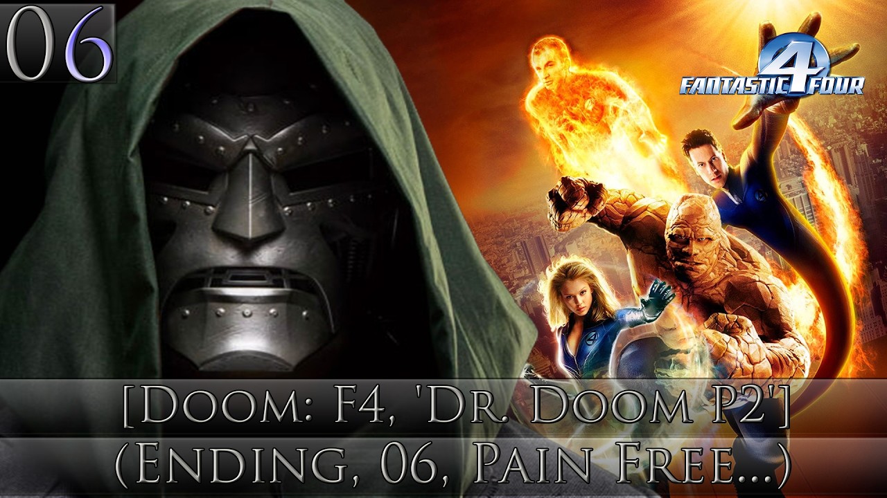 Fantastic 4 2005 PS2 - [Doom: F4, 'Dr. Doom P2'] - (Ending, 06, Pain Free...)