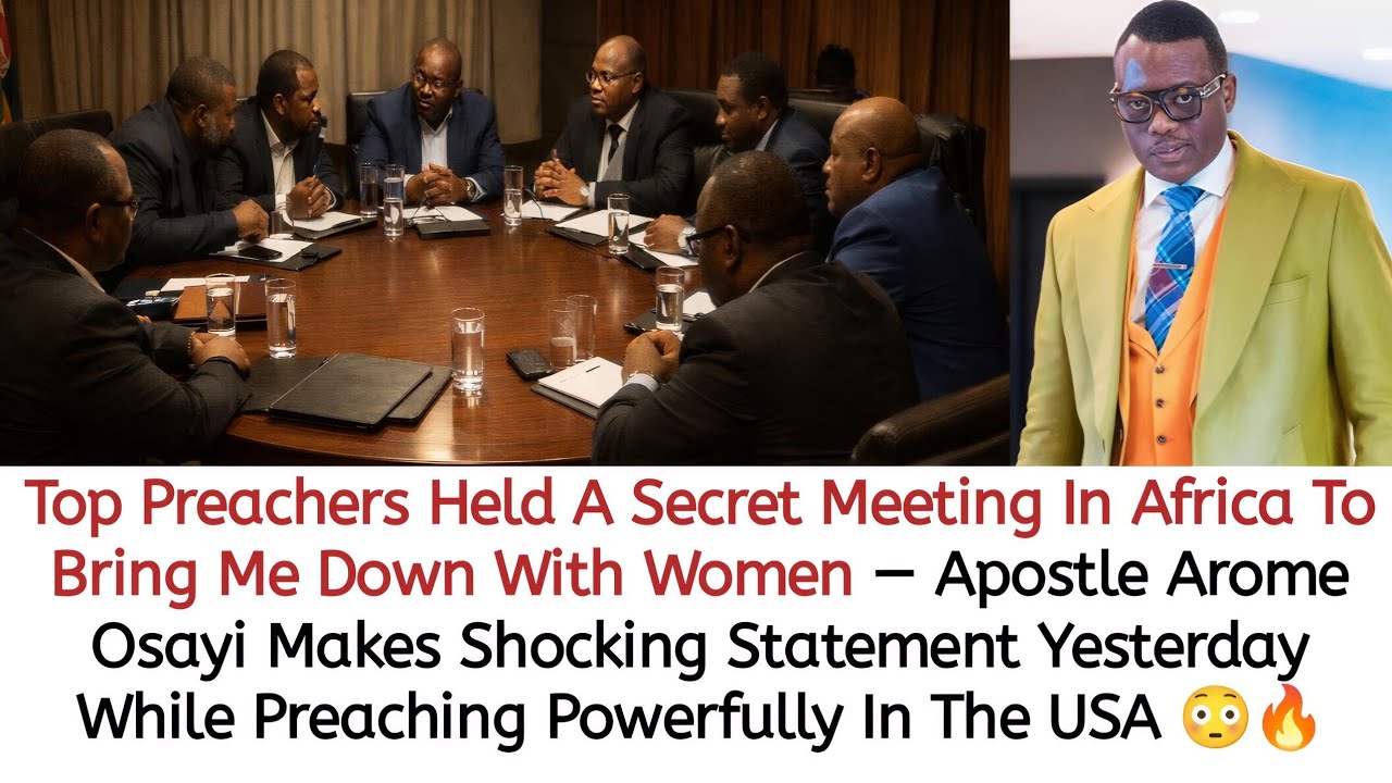 TOP PREACHERS HELD A SECRET MEETING IN AFRICA TO BRING ME DOWN WITH WOMEN” — APOSTLE AROME OSAYI