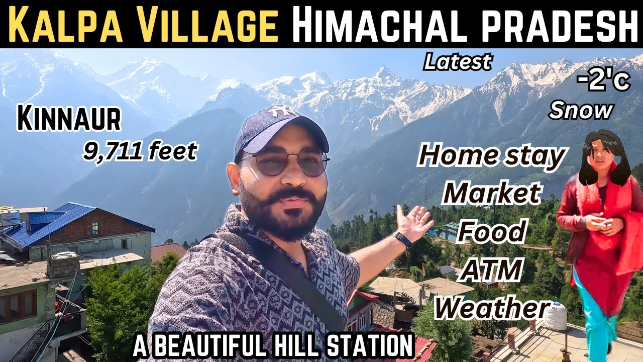 Kalpa :- Home Stay, food,Market, ATM,Weather |Everything about Kalpa Himachal Pradesh |Kalpa Village