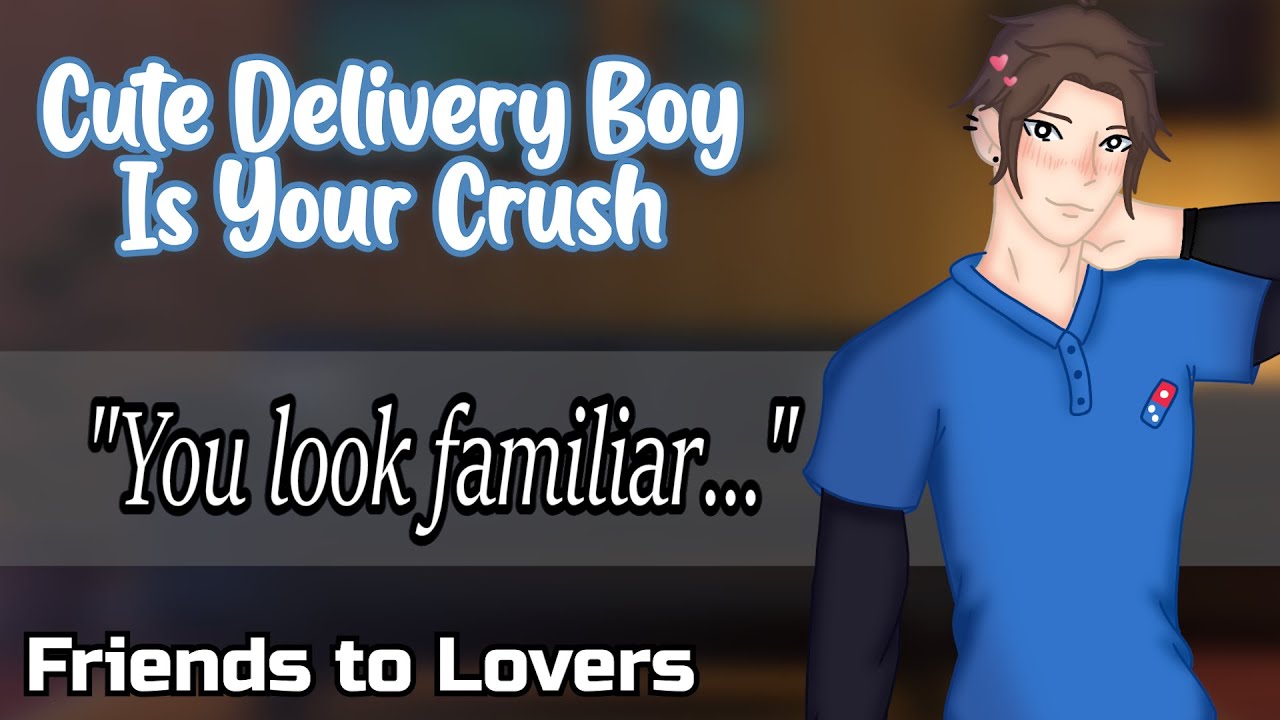 Cute Delivery Boy Is Your Crush [M4F] [Friends to Lovers] [Love Confession]