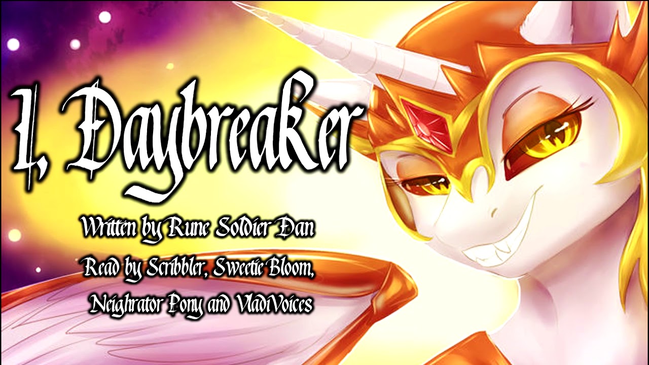 Pony Tales [MLP Fanfic Reading] 'I, Daybreaker' by Rune Soldier Dan (drama/darkfic)