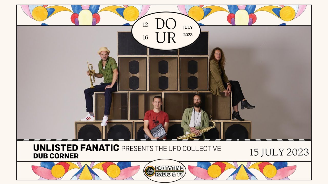 UNLISTED FANATIC presents the UFO Collective - DOUR FEST 2023 15 Juillet