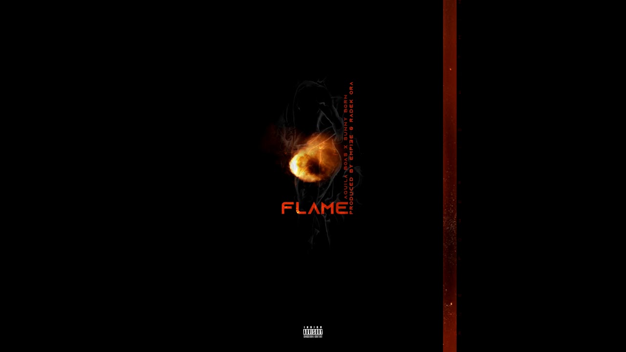 Aquila Boas x Sunny Born - Flame (prod. by EMPi3E & Radek Ora)