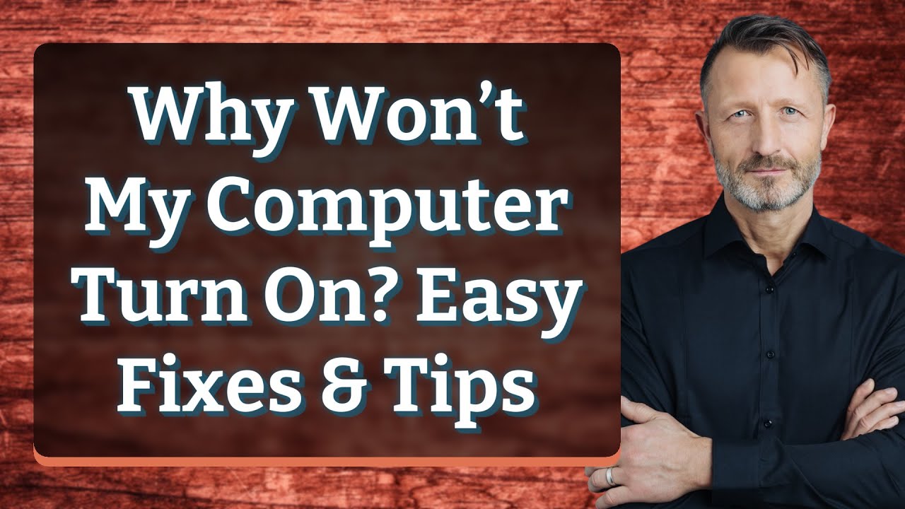 Why Won&rsquo;t My Computer Turn On? Easy Fixes & Tips