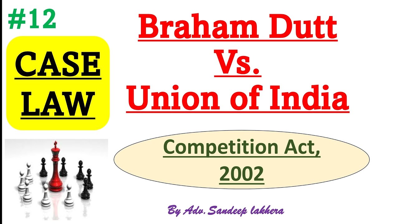 Braham Dutt vs Union of India - Case law   | Competition act, 2002 #competitionlaw